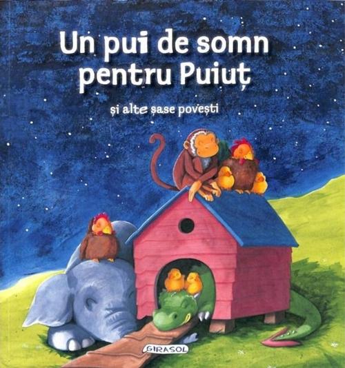 Poze Un pui de somn pentru Puiut si alte sase povesti Girasol